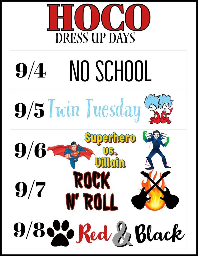Hoco dress up  Monday is no school, tuesday is twin tuesday, Wednesday is superhero vs villan. thursday is rock n roll, friday is red and black